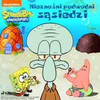 SpongeBob Kanciastoporty – Nieznośni podwodni sąsiedzi - SpongeBob Squarepants - audiobook