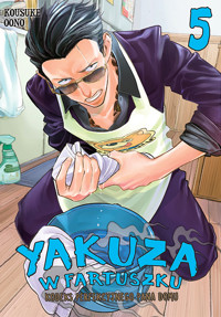 Yakuza w fartuszku. Kodeks perfekcyjnego pana domu #5 - Kosuke Ono - książka