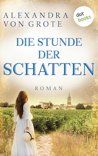 Die Stunde der Schatten - Alexandra von Grote - ebook
