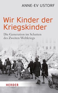 Wir Kinder der Kriegskinder - Anne-Ev Ustorf - ebook