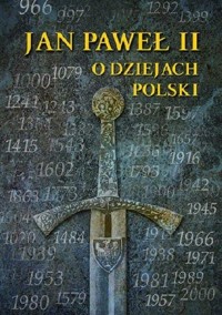 Jan Paweł II o dziejach Polski - Andrzej Zwoliński - ebook