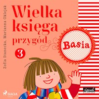 BASIA. Wielka księga przygód 3 - Basia - Zofia Stanecka - ebook + audiobook
