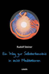 Ein Weg zur Selbsterkenntnis des Menschen in acht Meditationen - Rudolf Steiner - ebook