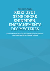 Reiki Usui 3ème Degré - Shinpiden, enseignements des mystères - Valérie Battaglia - ebook
