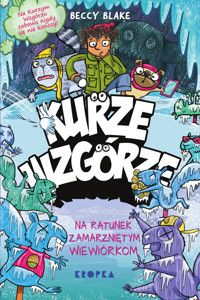 Na ratunek zamarzniętym wiewiórkom. Seria Kurze wzgórze. Tom 2 - Beccy Blake - książka