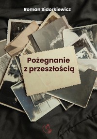 Pożegnanie z przeszłością - Sidorkiewicz Roman - książka