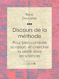 Discours de la méthode - René Descartes - ebook
