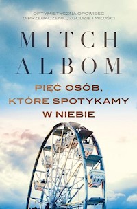 Pięć osób, które spotykamy w niebie - Albom Mitch - książka