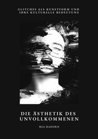 Die Ästhetik des  Unvollkommenen - Mia Hadorn - ebook