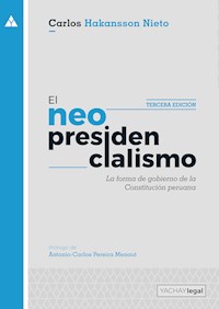El neopresidencialismo (3ra ed.) - Carlos Hakansson Nieto - ebook