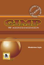 GIMP w zastosowaniach - Włodzimierz Gajda - książka