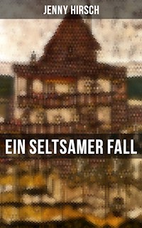 Ein seltsamer Fall - Jenny Hirsch - ebook