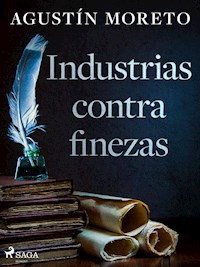 Industrias contra finezas - Agustín Moreto - ebook