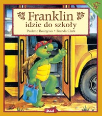 Franklin. Franklin idzie do szkoły - Paulette Bourgeois - książka