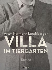 Villa im Tiergarten - Artur Hermann Landsberger - ebook