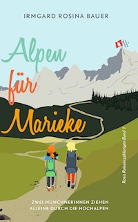 Alpen für Marieke - Irmgard Rosina Bauer - ebook