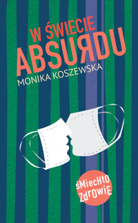 W świecie absurdu - Monika Koszewska - ebook + audiobook