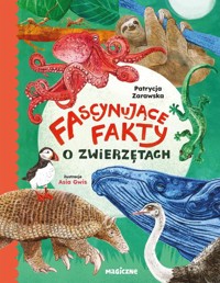 Fascynujące fakty o zwierzętach - Patrycja Zarawska - książka