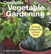 Container Vegetable Gardening - Liz Dobbs - ebook