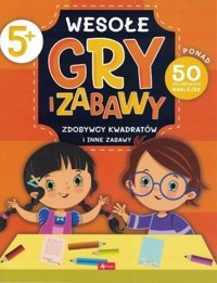 Wesołe gry i zabawy. Zdobywcy kwadratów... - zbiorowa praca - książka