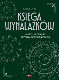 Księga Wynalazków - Sławomir Łotysz - książka