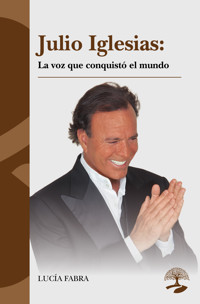 Julio Iglesias: La voz que conquistó el mundo - Lucía Fabra - ebook