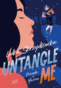 Untangle Me Prawda o Yarrow - Skrzydlewska Ludka - książka