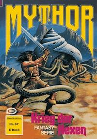 Mythor 67: Krieg der Hexen - Paul Wolf - ebook
