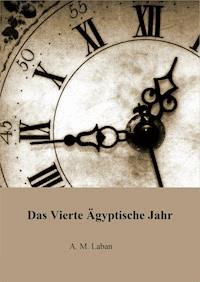 Das vierte ägyptische Jahr - Abdel Moneim Laban - ebook
