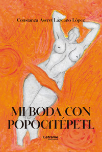 Mi boda con el Popocatepl - Constanza Aseret Lazcano López - ebook