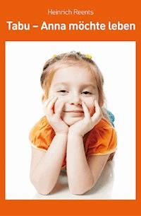TABU Anna möchte leben - Heinrich Reents - ebook