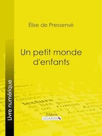 Un petit monde d'enfants - Ligaran - ebook