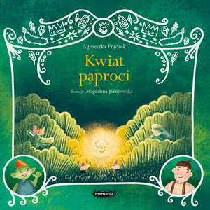 Legendy polskie. Kwiat paproci - Agnieszka Frączek - książka
