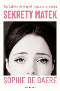 Sekrety matek - Sophie de Baere - ebook + książka