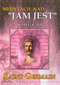 Medytacje nad Jam jest księga III - Germain Saint - książka