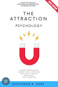 The Attraction Psychology: - Jonathan K. Hari - ebook