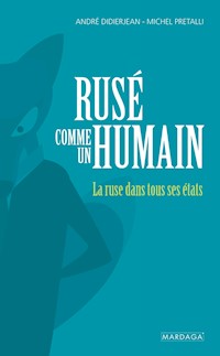 Rusé comme un humain - Michel Pretalli - ebook