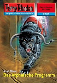Perry Rhodan 2464: Das Archaische Programm - Arndt Ellmer - ebook