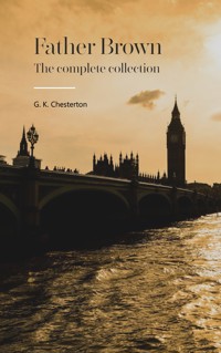 Father Brown Complete Murder Mysteries: The Ultimate Collection - Gilbert Keith Chesterton - ebook