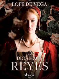 Dios hace reyes - Lope de Vega - ebook