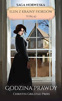 Elen z krainy fiordów Tom 42 Godzina prawdy - Prøis Christin Grilstad - książka