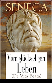 Seneca: Vom glückseligen Leben (De Vita Beata) - Séneca - ebook