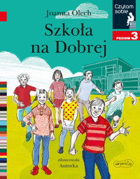 Szkoła na Dobrej. Czytam sobie. Poziom 3 - Joanna Olech - książka