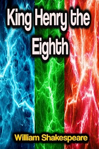 King Henry the Eighth - William Shakespeare - ebook