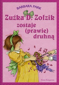Zuźka D. Zołzik zostaje (prawie) druhną - Park Barbara - ebook