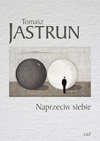 Naprzeciw siebie - Tomasz Jastrun - książka