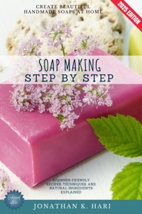 Soap Making Step by Step: - Jonathan K. Hari - ebook