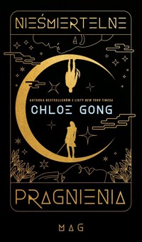 Nieśmiertelne pragnienia (oprawa złota) - Chloe Gong - książka