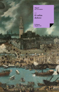 El rufián dichoso - Miguel de Cervantes Saavedra - ebook