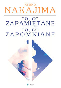 To, co zapamiętane / to, co zapomniane - Nakajima Kyoko - ebook